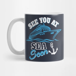 See You At Sea Soon Mug